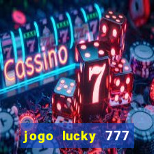 jogo lucky 777 paga mesmo